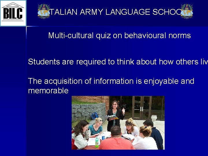ITALIAN ARMY LANGUAGE SCHOOL Multi-cultural quiz on behavioural norms Students are required to think