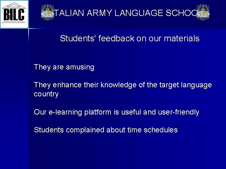 ITALIAN ARMY LANGUAGE SCHOOL Students' feedback on our materials They are amusing They enhance