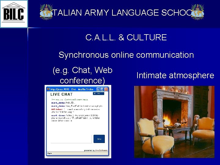 ITALIAN ARMY LANGUAGE SCHOOL C. A. L. L. & CULTURE Synchronous online communication (e.