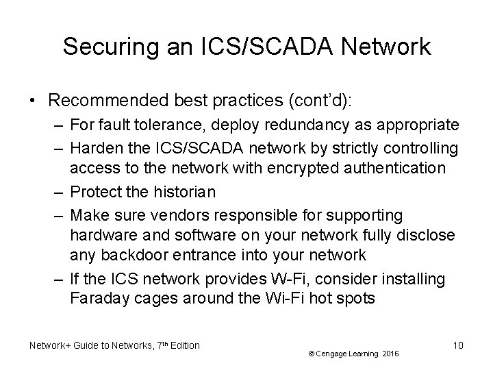 Securing an ICS/SCADA Network • Recommended best practices (cont’d): – For fault tolerance, deploy