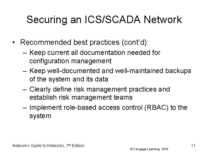 Securing an ICS/SCADA Network • Recommended best practices (cont’d): – Keep current all documentation