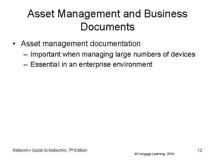 Asset Management and Business Documents • Asset management documentation – Important when managing large