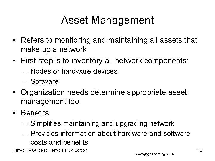 Asset Management • Refers to monitoring and maintaining all assets that make up a