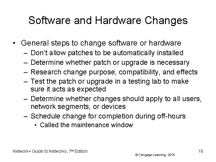 Software and Hardware Changes • General steps to change software or hardware – –
