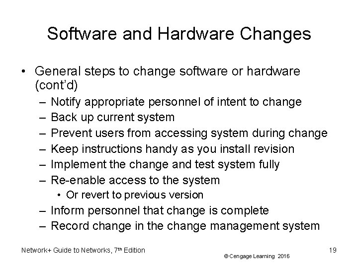 Software and Hardware Changes • General steps to change software or hardware (cont’d) –