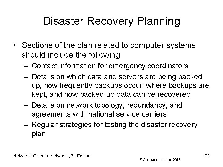 Disaster Recovery Planning • Sections of the plan related to computer systems should include