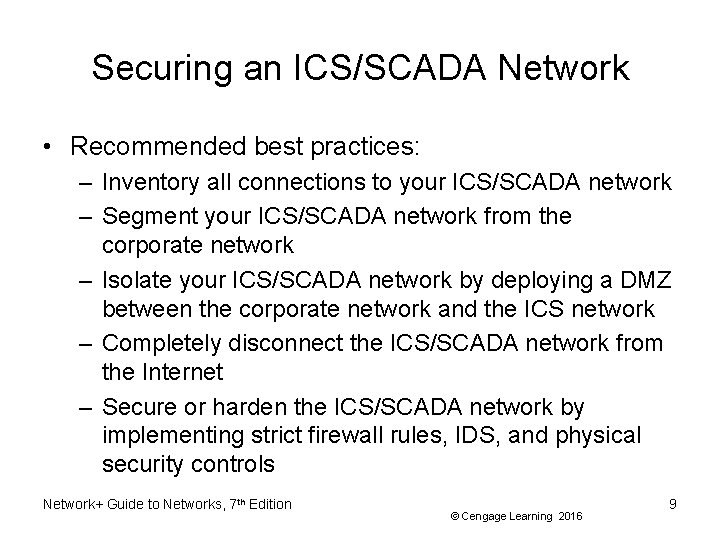 Securing an ICS/SCADA Network • Recommended best practices: – Inventory all connections to your