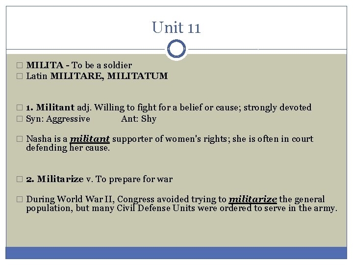 Unit 11 � MILITA - To be a soldier � Latin MILITARE, MILITATUM � Unit 11 � MILITA - To be a soldier � Latin MILITARE, MILITATUM �