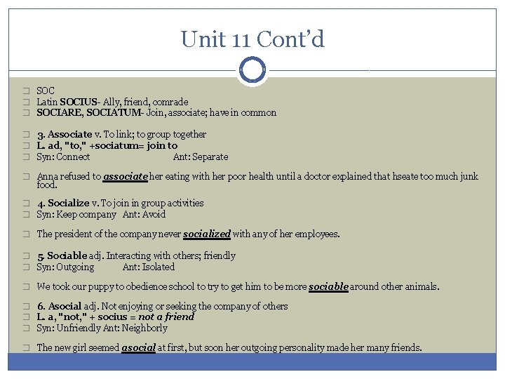 Unit 11 Cont’d � SOC � Latin SOCIUS- Ally, friend, comrade � SOCIARE, SOCIATUM- Unit 11 Cont’d � SOC � Latin SOCIUS- Ally, friend, comrade � SOCIARE, SOCIATUM-
