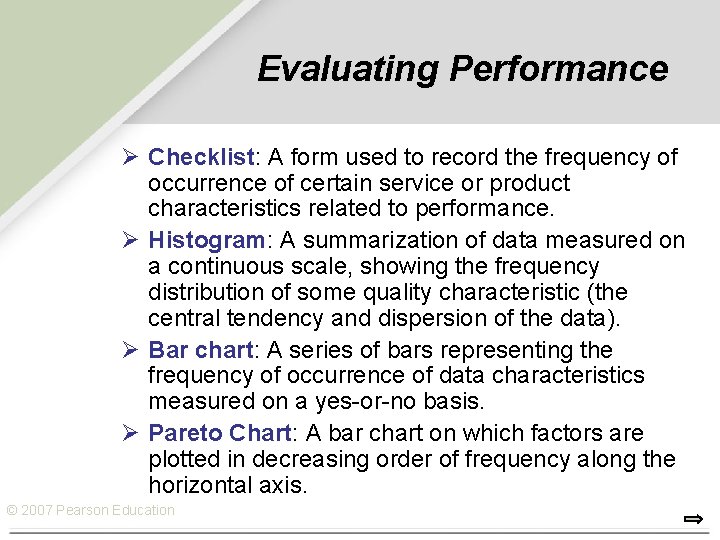 Evaluating Performance Ø Checklist: A form used to record the frequency of occurrence of