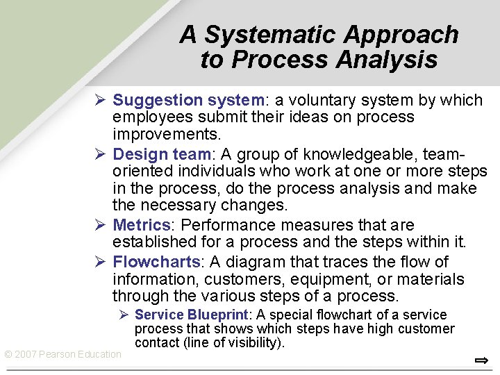 A Systematic Approach to Process Analysis Ø Suggestion system: a voluntary system by which