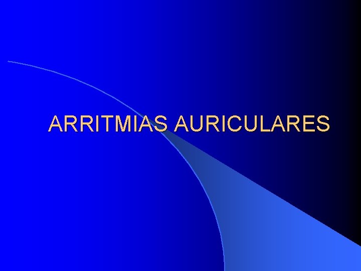 ARRITMIAS AURICULARES 