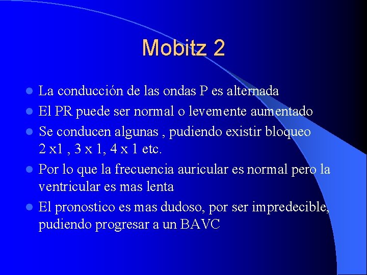 Mobitz 2 l l l La conducción de las ondas P es alternada El