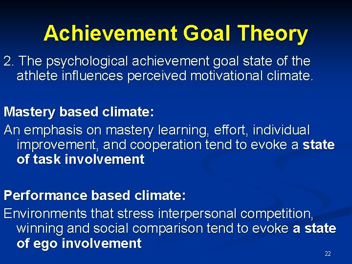 Achievement Goal Theory 2. The psychological achievement goal state of the athlete influences perceived Achievement Goal Theory 2. The psychological achievement goal state of the athlete influences perceived