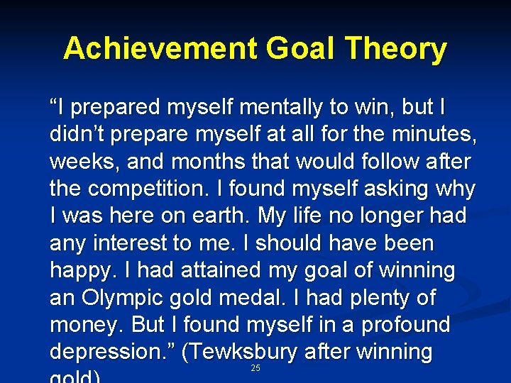 Achievement Goal Theory “I prepared myself mentally to win, but I didn’t prepare myself Achievement Goal Theory “I prepared myself mentally to win, but I didn’t prepare myself