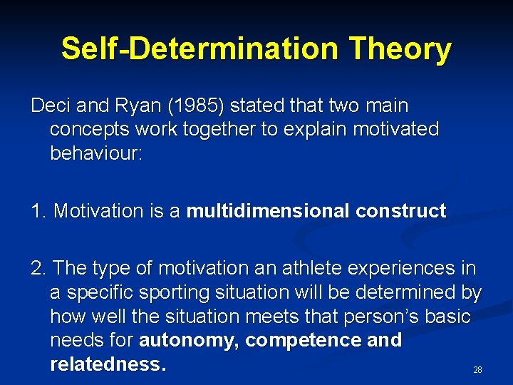 Self-Determination Theory Deci and Ryan (1985) stated that two main concepts work together to Self-Determination Theory Deci and Ryan (1985) stated that two main concepts work together to