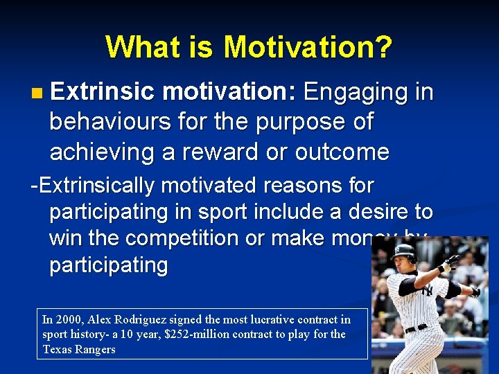 What is Motivation? n Extrinsic motivation: Engaging in behaviours for the purpose of achieving What is Motivation? n Extrinsic motivation: Engaging in behaviours for the purpose of achieving