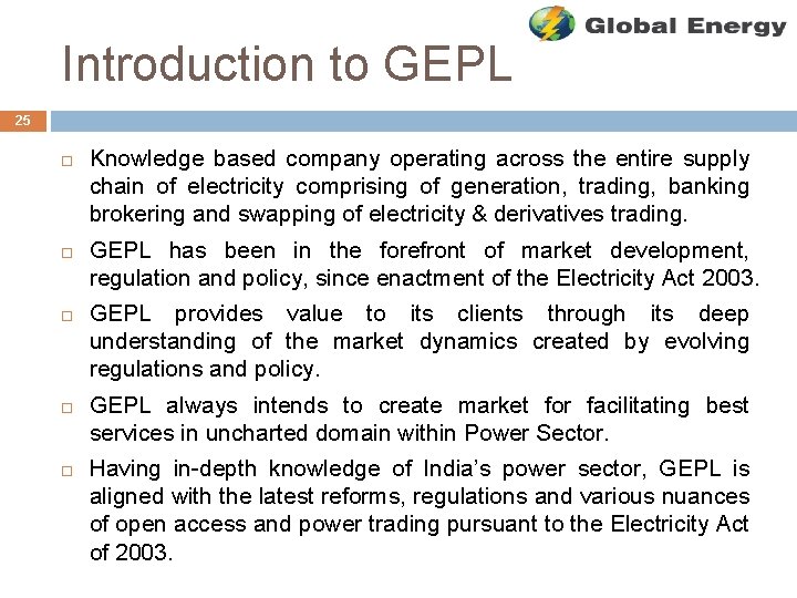 Introduction to GEPL 25 Knowledge based company operating across the entire supply chain of