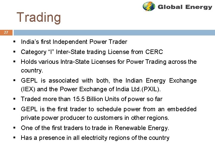 Trading 27 § India’s first Independent Power Trader § Category “I” Inter-State trading License