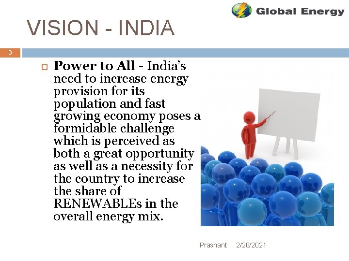 VISION - INDIA 3 Power to All - India’s need to increase energy provision