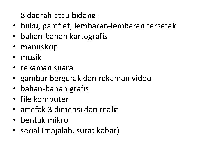  • • • 8 daerah atau bidang : buku, pamflet, lembaran-lembaran tersetak bahan-bahan