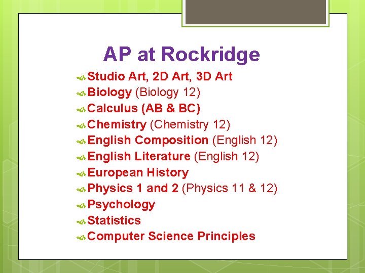 AP at Rockridge Studio Art, 2 D Art, 3 D Art Biology (Biology 12)