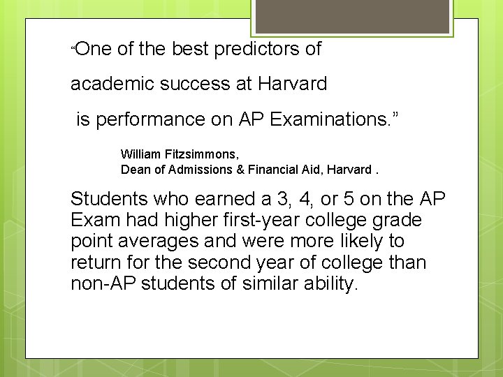 “One of the best predictors of academic success at Harvard is performance on AP