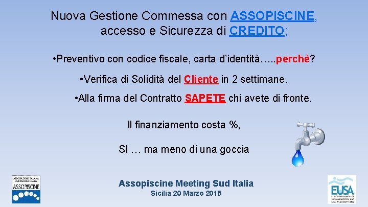 Nuova Gestione Commessa con ASSOPISCINE, accesso e Sicurezza di CREDITO; • Preventivo con codice