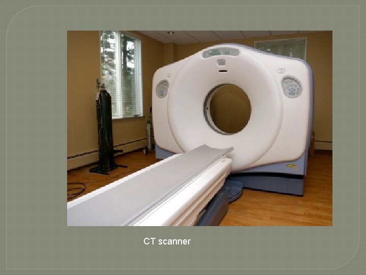 CT scanner 