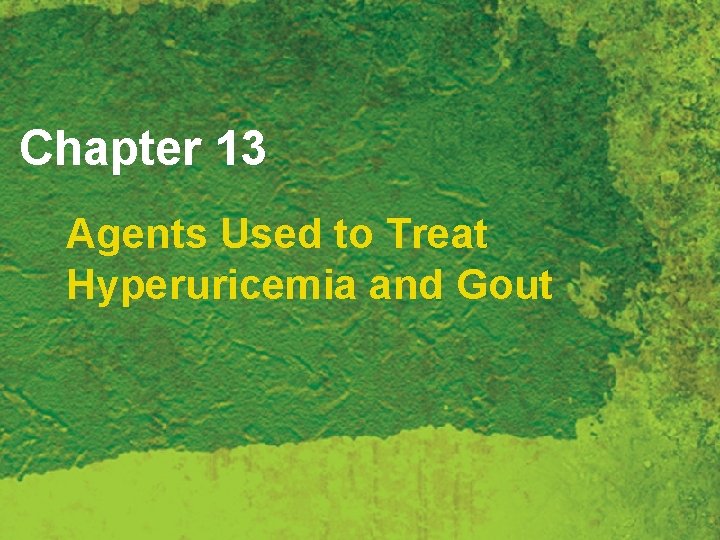 Chapter 13 Agents Used to Treat Hyperuricemia and Gout 