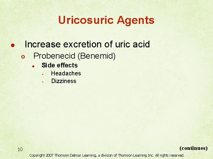 Uricosuric Agents Increase excretion of uric acid l £ Probenecid (Benemid) u Side effects