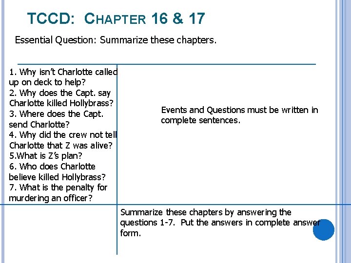 TCCD: CHAPTER 16 & 17 Essential Question: Summarize these chapters. 1. Why isn’t Charlotte