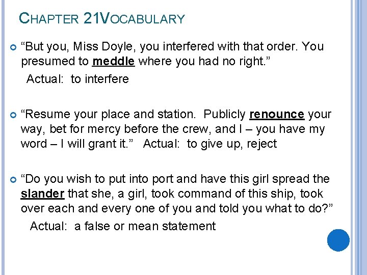 CHAPTER 21 VOCABULARY “But you, Miss Doyle, you interfered with that order. You presumed