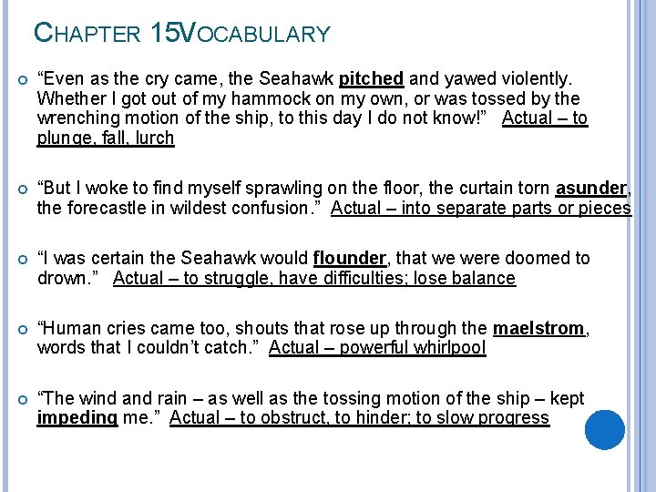 CHAPTER 15 VOCABULARY “Even as the cry came, the Seahawk pitched and yawed violently.