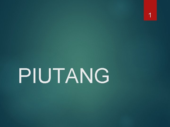 1 PIUTANG 