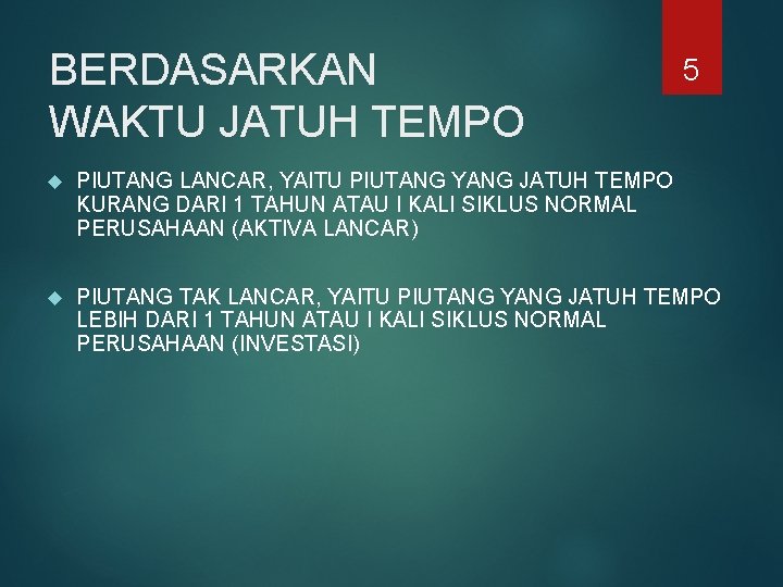 BERDASARKAN WAKTU JATUH TEMPO 5 PIUTANG LANCAR, YAITU PIUTANG YANG JATUH TEMPO KURANG DARI