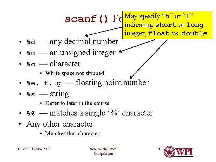 May specify “h” or “l” scanf() Formats indicating short or long • %d — May specify “h” or “l” scanf() Formats indicating short or long • %d —