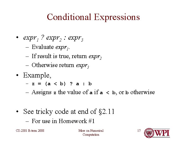 Conditional Expressions • expr 1 ? expr 2 : expr 3 – Evaluate expr Conditional Expressions • expr 1 ? expr 2 : expr 3 – Evaluate expr