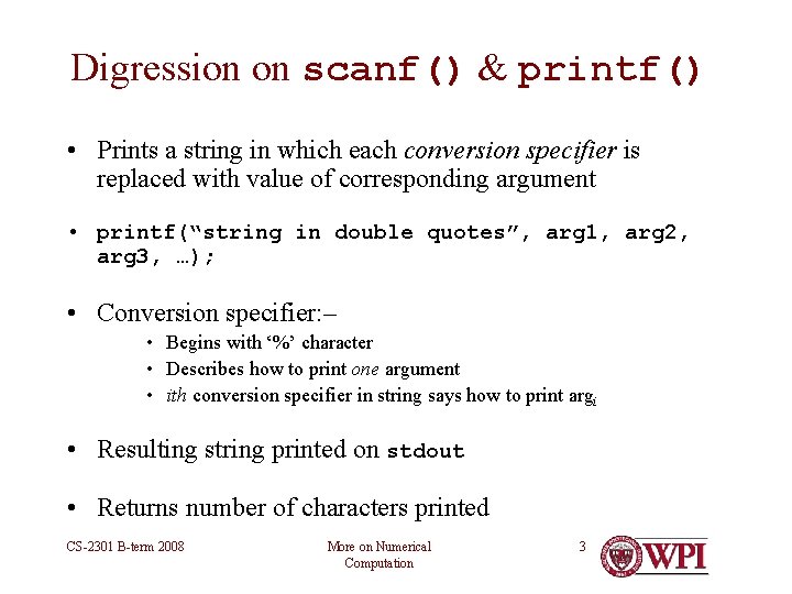 Digression on scanf() & printf() • Prints a string in which each conversion specifier Digression on scanf() & printf() • Prints a string in which each conversion specifier