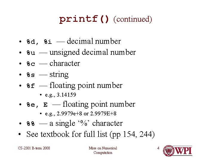 printf() (continued) • %d, %i — decimal number • %u — unsigned decimal number printf() (continued) • %d, %i — decimal number • %u — unsigned decimal number