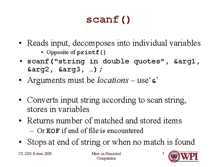 scanf() • Reads input, decomposes into individual variables • Opposite of printf() • scanf(“string scanf() • Reads input, decomposes into individual variables • Opposite of printf() • scanf(“string
