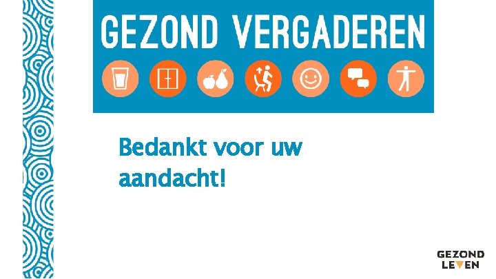 Bedankt voor uw aandacht! Bedankt voor uw aandacht!