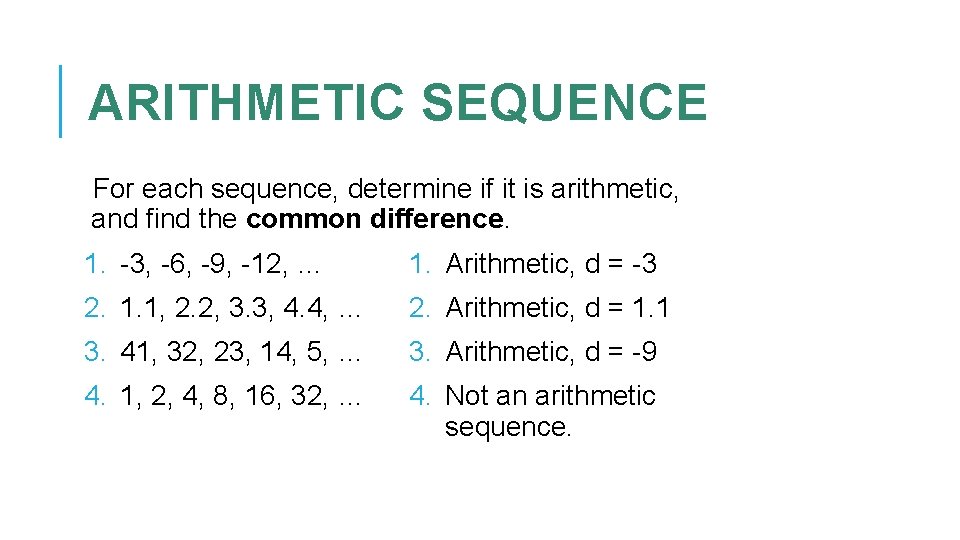 ARITHMETIC SEQUENCE For each sequence, determine if it is arithmetic, and find the common