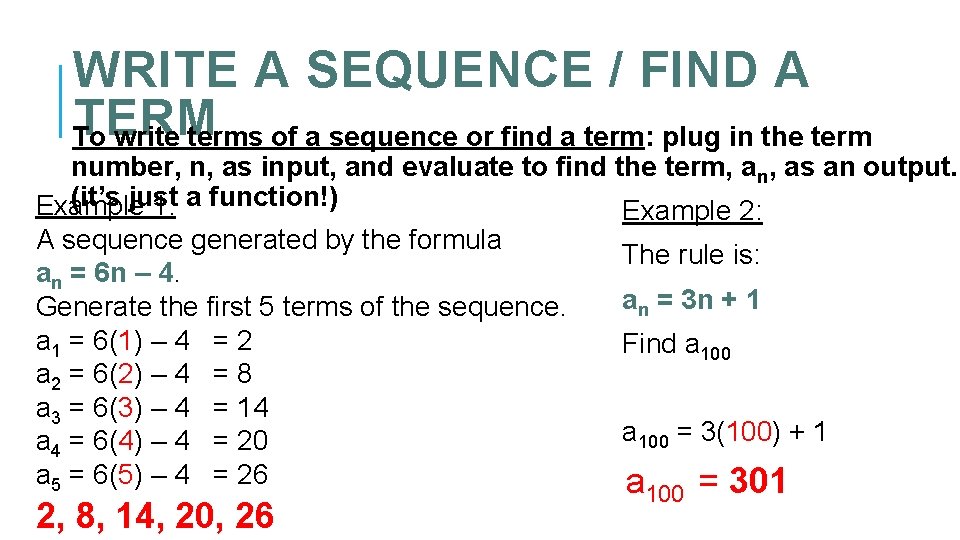 WRITE A SEQUENCE / FIND A TERM To write terms of a sequence or