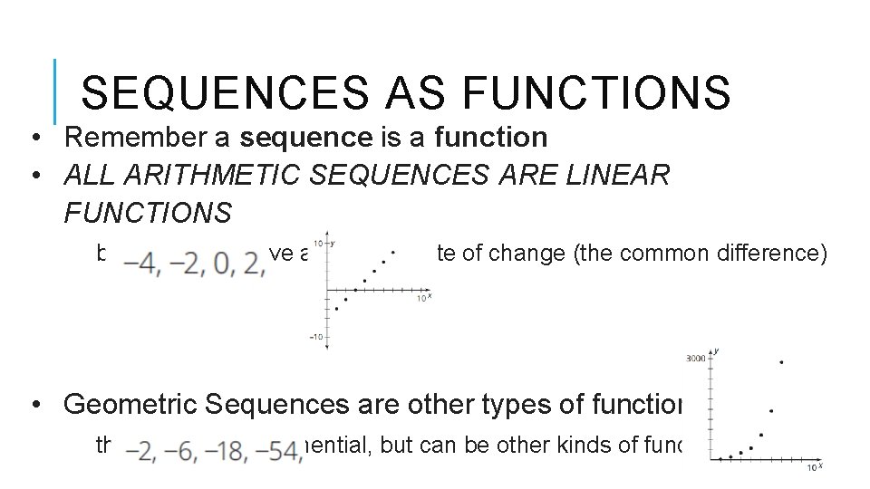 SEQUENCES AS FUNCTIONS • Remember a sequence is a function • ALL ARITHMETIC SEQUENCES