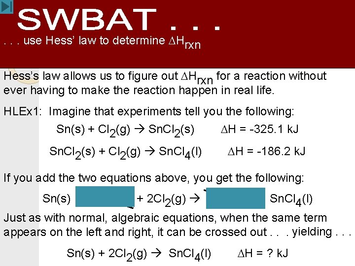 . . . use Hess’ law to determine DHrxn Hess’s law allows us to