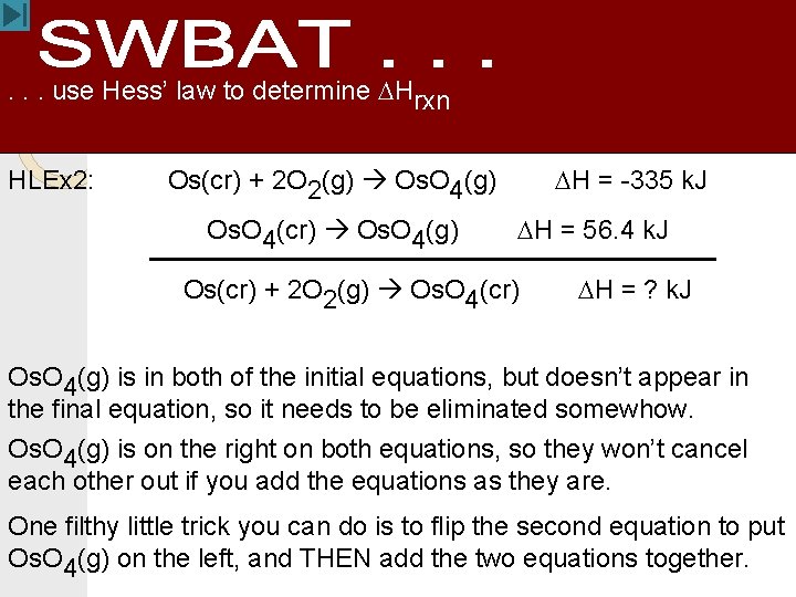 . . . use Hess’ law to determine DHrxn HLEx 2: DH = -335