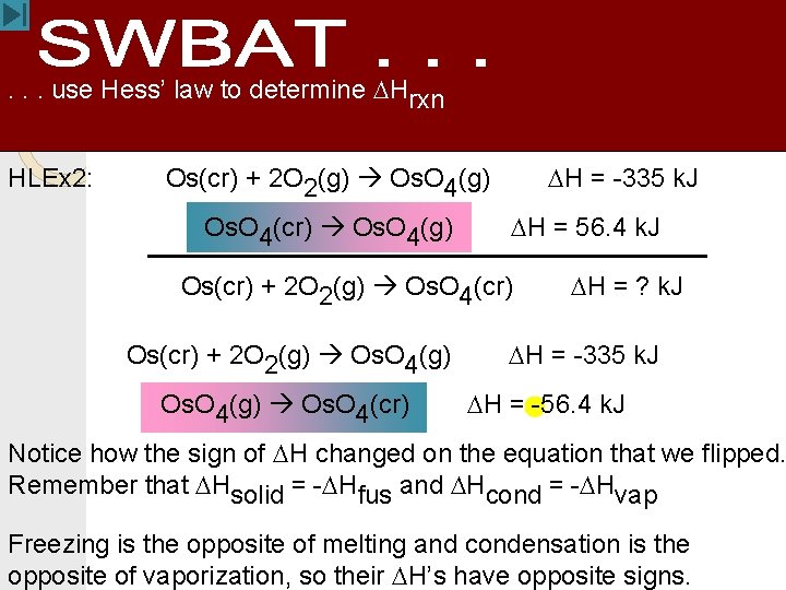 . . . use Hess’ law to determine DHrxn HLEx 2: DH = -335