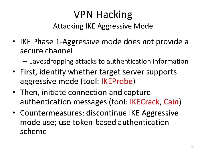 VPN Hacking Attacking IKE Aggressive Mode • IKE Phase 1 -Aggressive mode does not