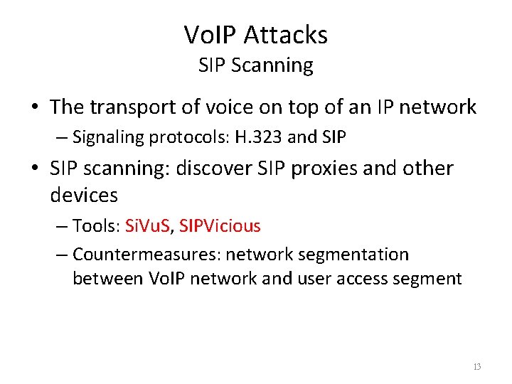 Vo. IP Attacks SIP Scanning • The transport of voice on top of an